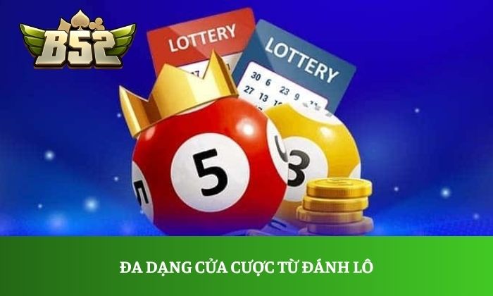 Đa dạng cửa cược từ đánh lô, đánh đề đến lô xiên với tỷ lệ ăn thưởng hấp dẫn