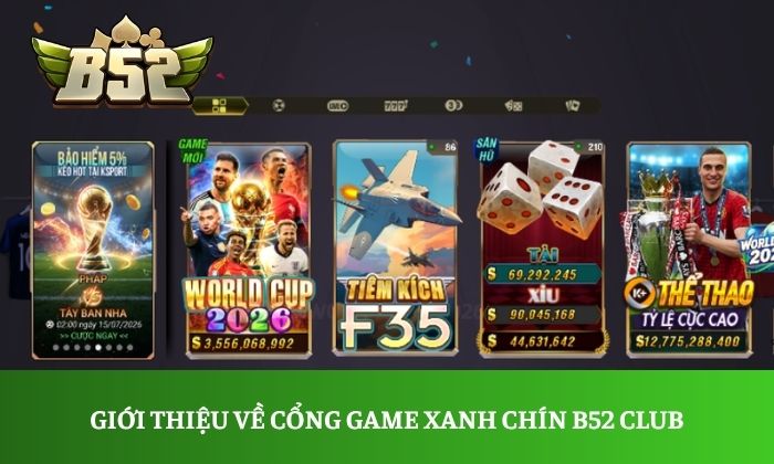 Trang Chủ 6 Giới thiệu về cổng game xanh chín B52 Club