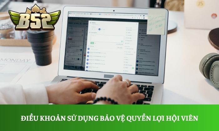 Điều khoản sử dụng bảo vệ quyền lợi hội viên