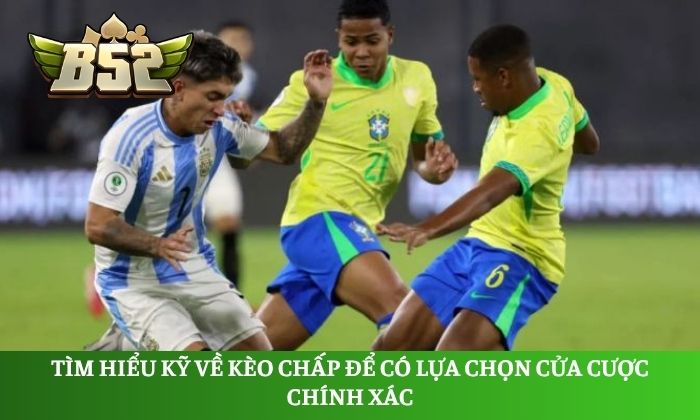 Tìm hiểu kỹ về kèo chấp để có lựa chọn cửa cược chính xác
