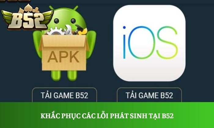 lỗi thường gặp trên B52 Club