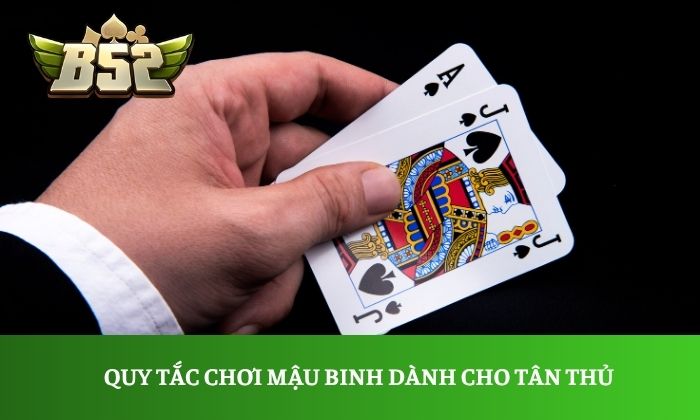Quy tắc chơi mậu binh dành cho tân thủ