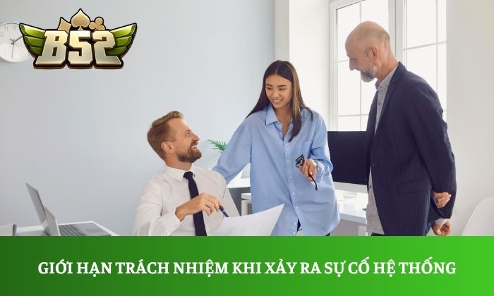 Miễn trừ trách nhiệm 2 Giới hạn trách nhiệm khi xảy ra sự cố hệ thống
