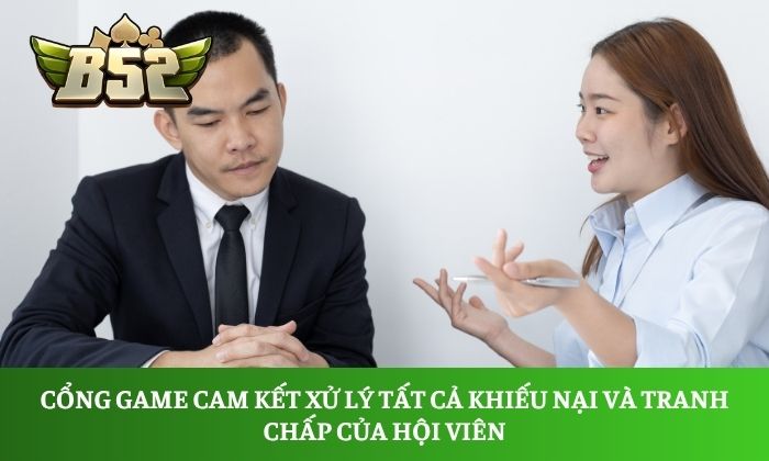 Miễn trừ trách nhiệm 3 Cổng game cam kết xử lý tất cả khiếu nại và tranh chấp của hội viên