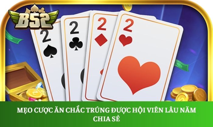 Mẹo cược ăn chắc trúng được hội viên lâu năm chia sẻ