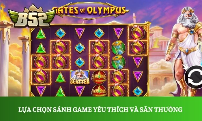 Lựa chọn sảnh game yêu thích và săn thưởng 