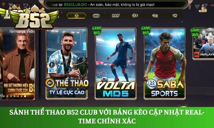 Sảnh Thể thao B52 Club với bảng kèo cập nhật real-time chính xác