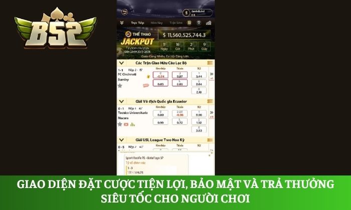 Giao diện đặt cược tiện lợi, bảo mật và trả thưởng siêu tốc cho người chơi
